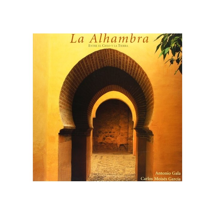 La Alhambra. Entre el Cielo y la Tierra  / Between Heaven and Earth